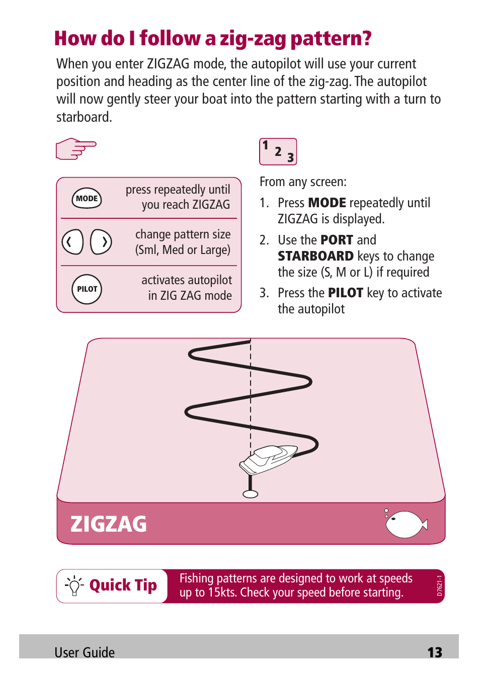 Zigzag, How do i follow a zig-zag pattern, Quick tip | Raymarine Autopilot S1000 User Manual | Page 13 / 40
