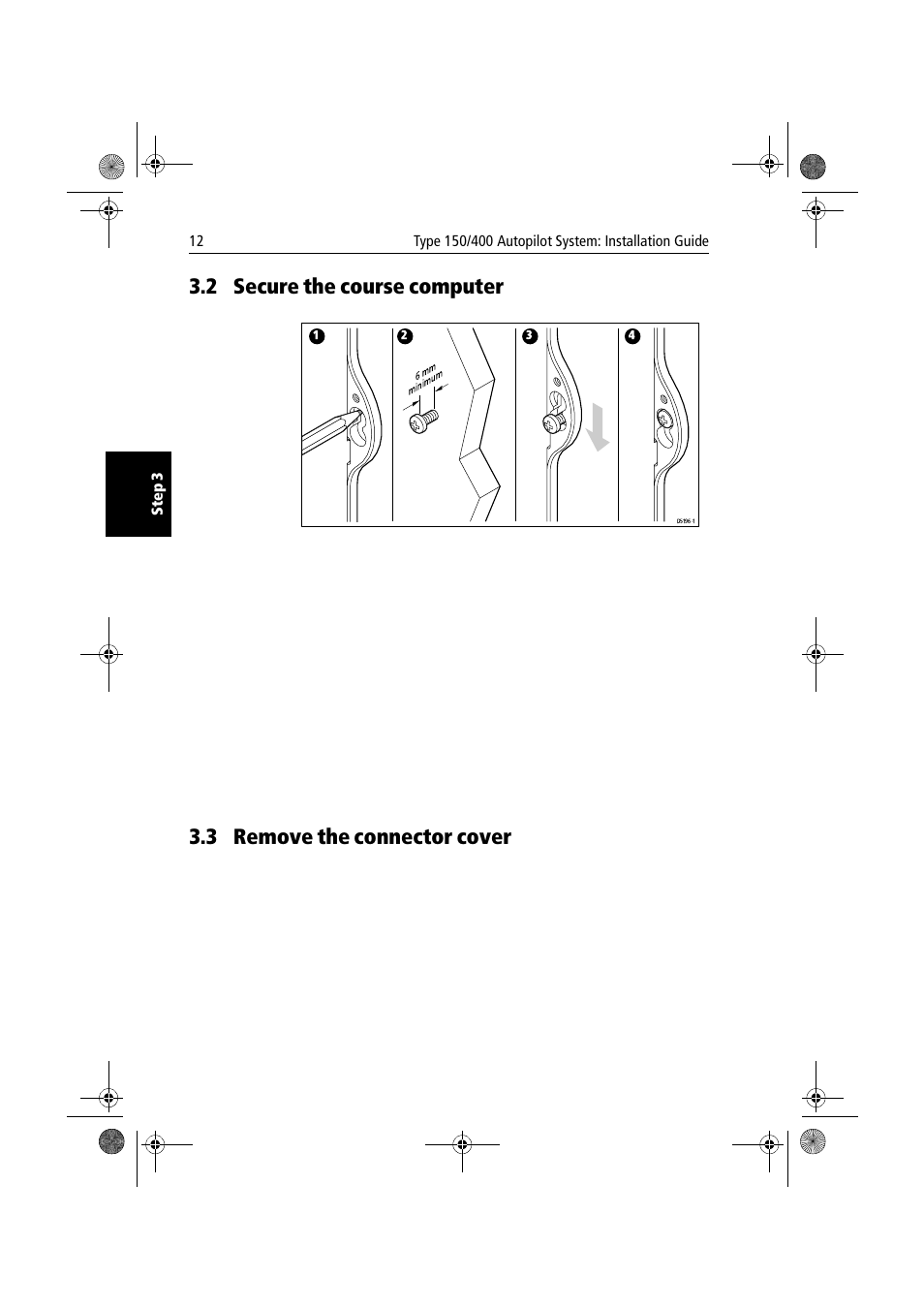 2 secure the course computer, 3 remove the connector cover, Secure the course computer | Remove the connector cover | Raymarine 150/400 User Manual | Page 20 / 64