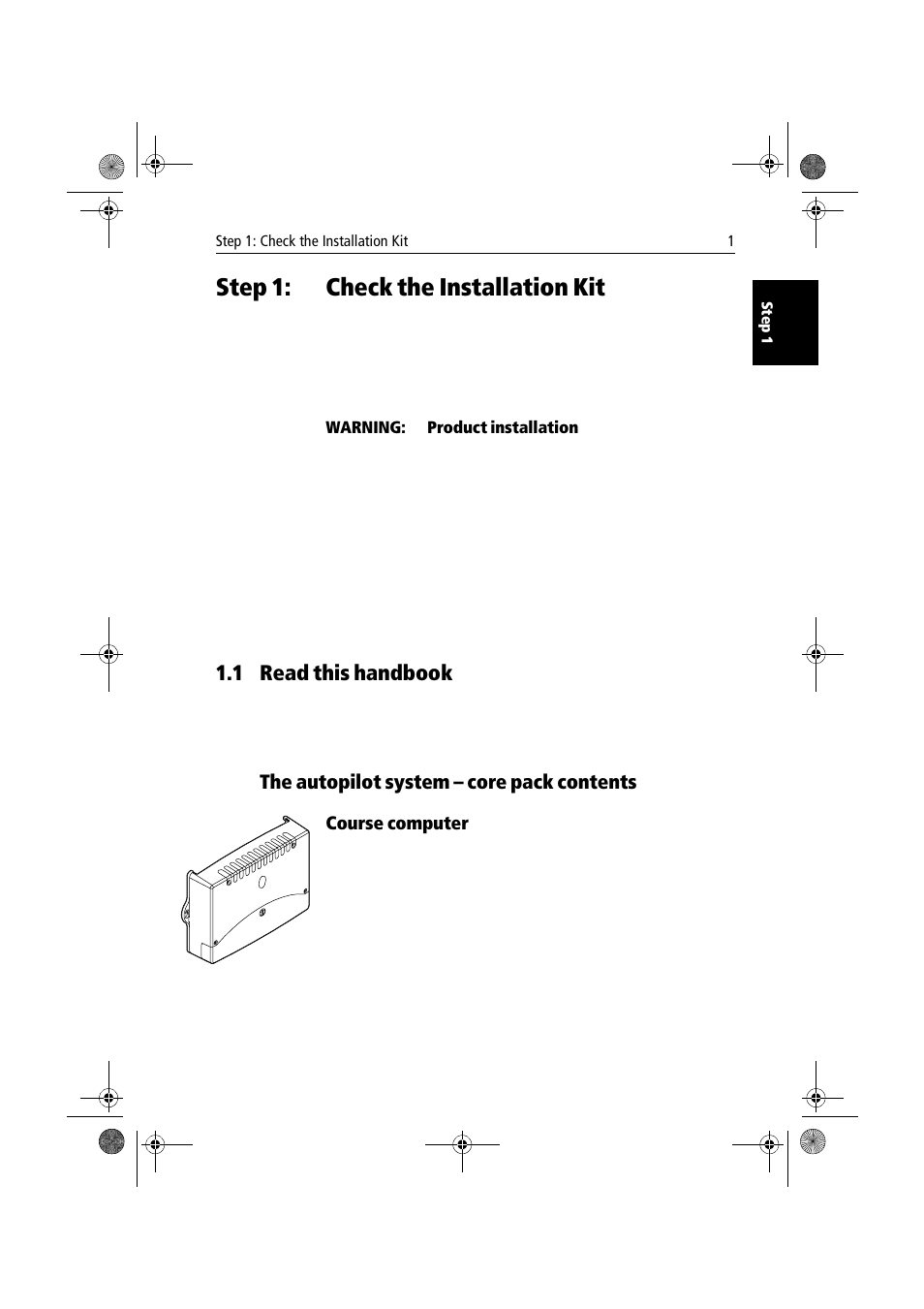 Step 1: check the installation kit, 1 read this handbook, The autopilot system – core pack contents | Course computer, Check the installation kit | Raymarine 150/400 User Manual | Page 9 / 64