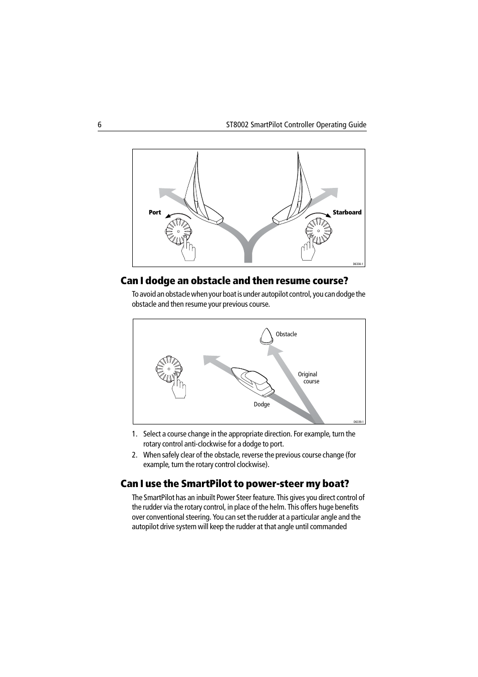 Can i dodge an obstacle and then resume course, Can i use the smartpilot to power-steer my boat | Raymarine ST8002 User Manual | Page 16 / 48
