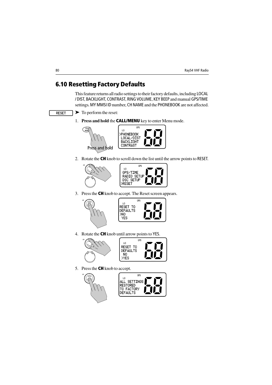 10 resetting factory defaults, To perform the reset, Rotate the ch knob until arrow points to yes | Press the ch knob to accept | Raymarine Ray54 User Manual | Page 90 / 112
