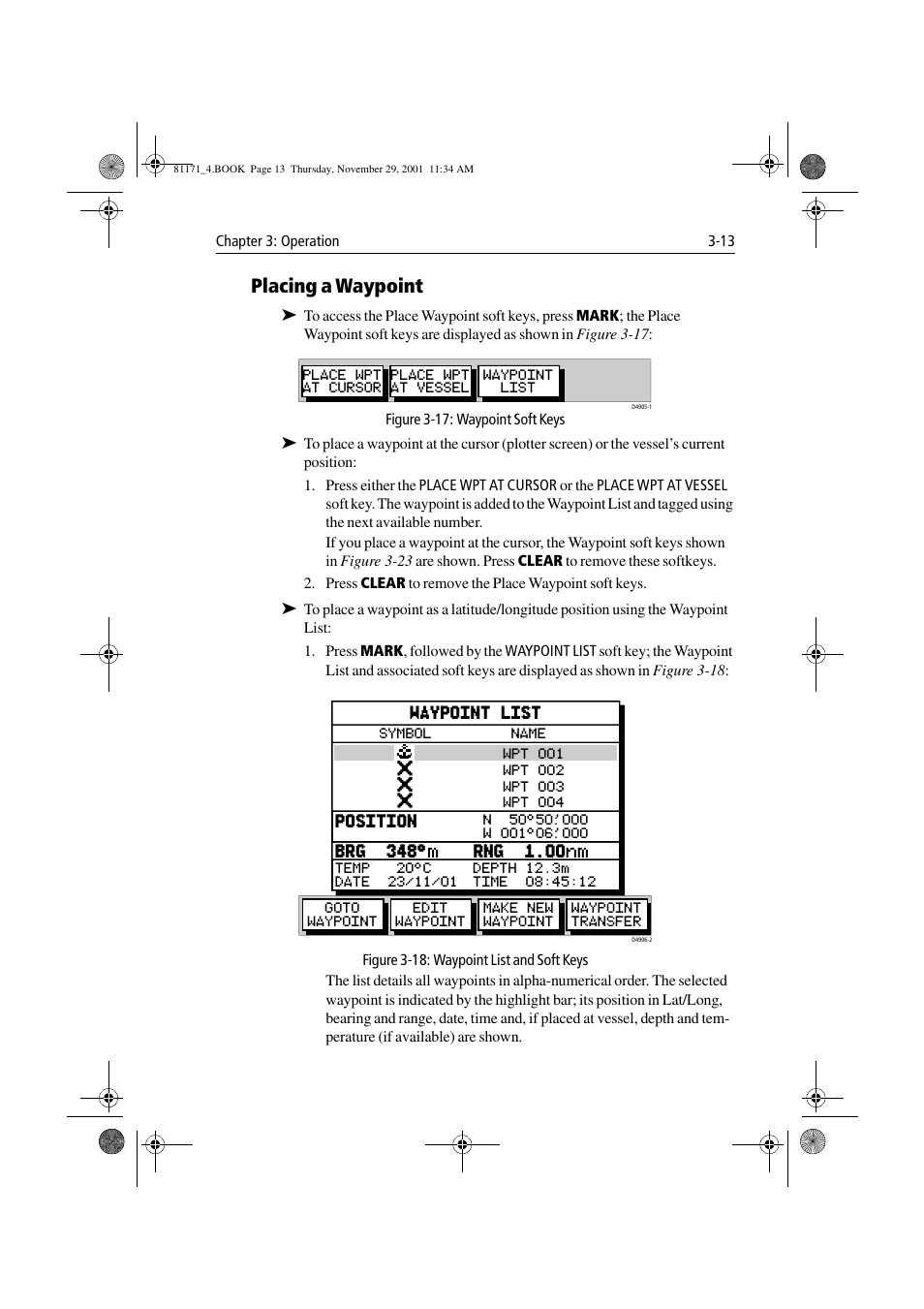 Placing a waypoint, Figure 3-17: waypoint soft keys, Figure 3-18: waypoint list and soft keys | Placing a waypoint -13 | Raymarine GPS Plotter User Manual | Page 42 / 131