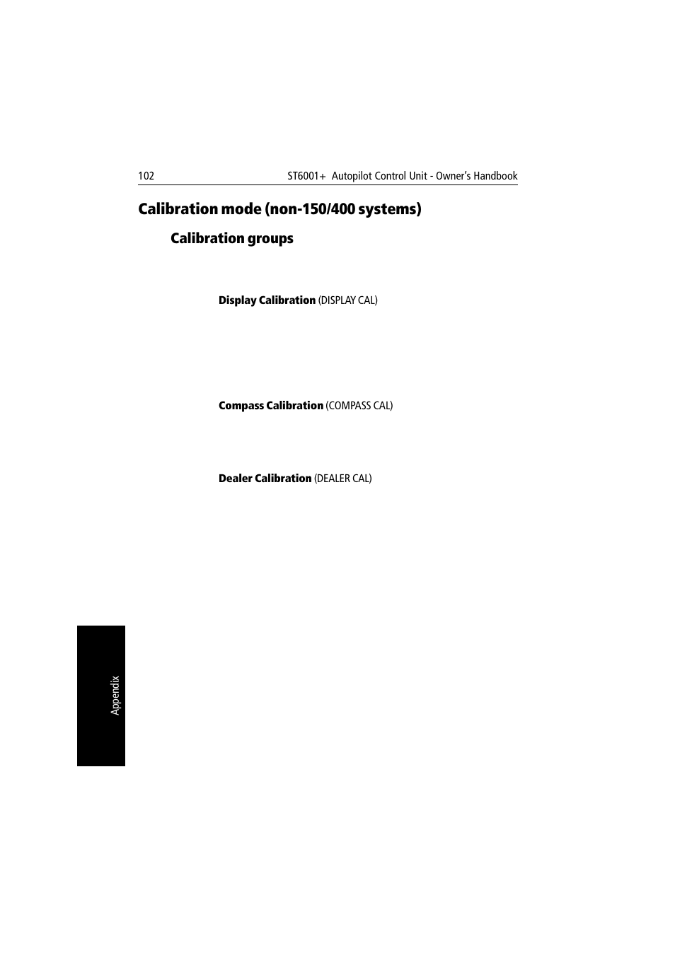 Calibration mode (non-150/400 systems), Calibration groups, Display calibration (display cal) | Compass calibration (compass cal), Dealer calibration (dealer cal) | Raymarine autopilot User Manual | Page 115 / 137