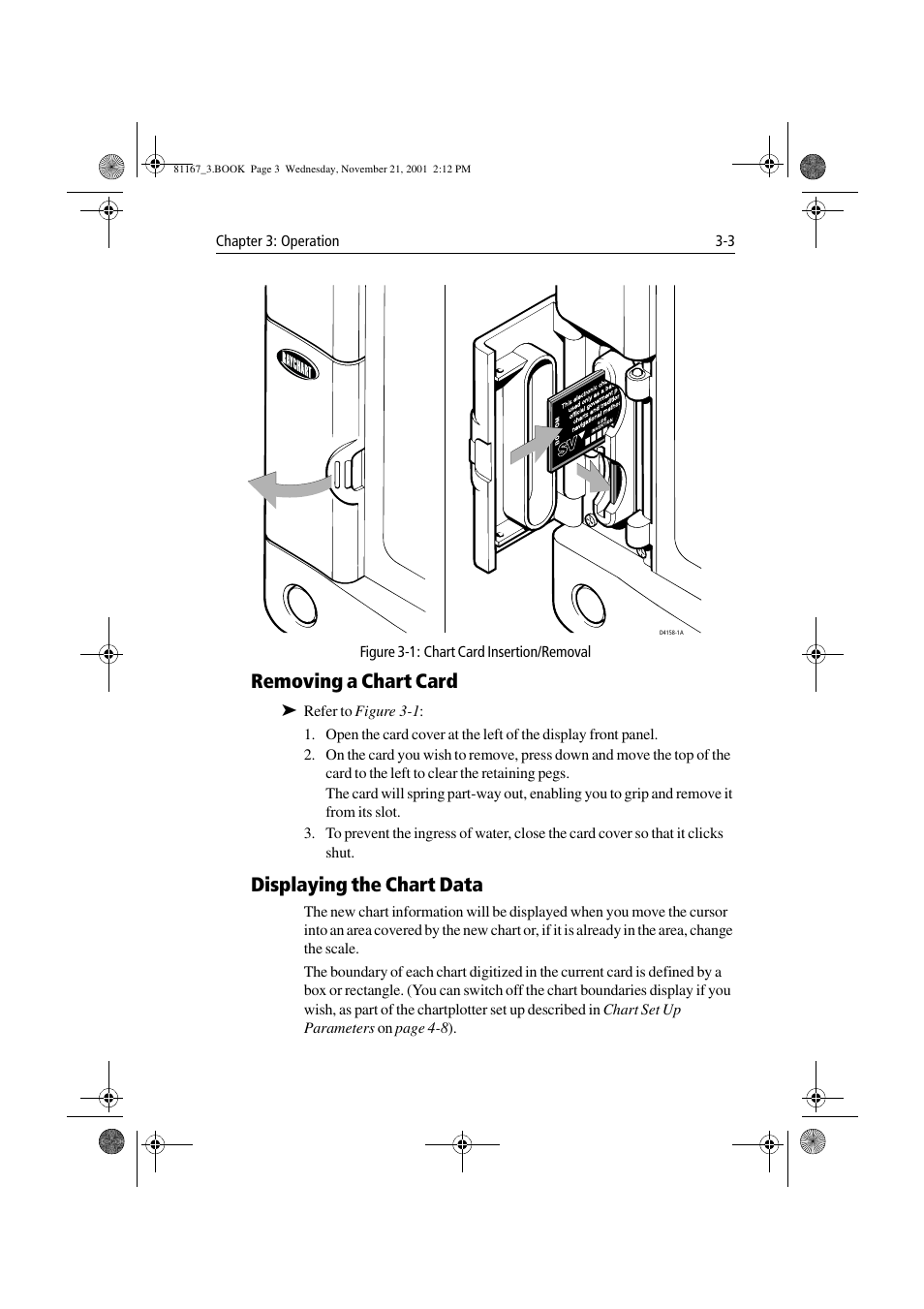 Figure 3-1: chart card insertion/removal, Removing a chart card, Displaying the chart data | Raymarine 320 User Manual | Page 32 / 139