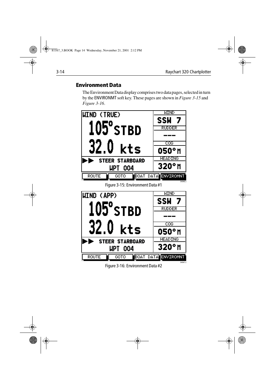 Environment data, Figure 3-15: environment data #1, Figure 3-16: environment data #2 | Stbd, Ssw 7 050 | Raymarine 320 User Manual | Page 43 / 139