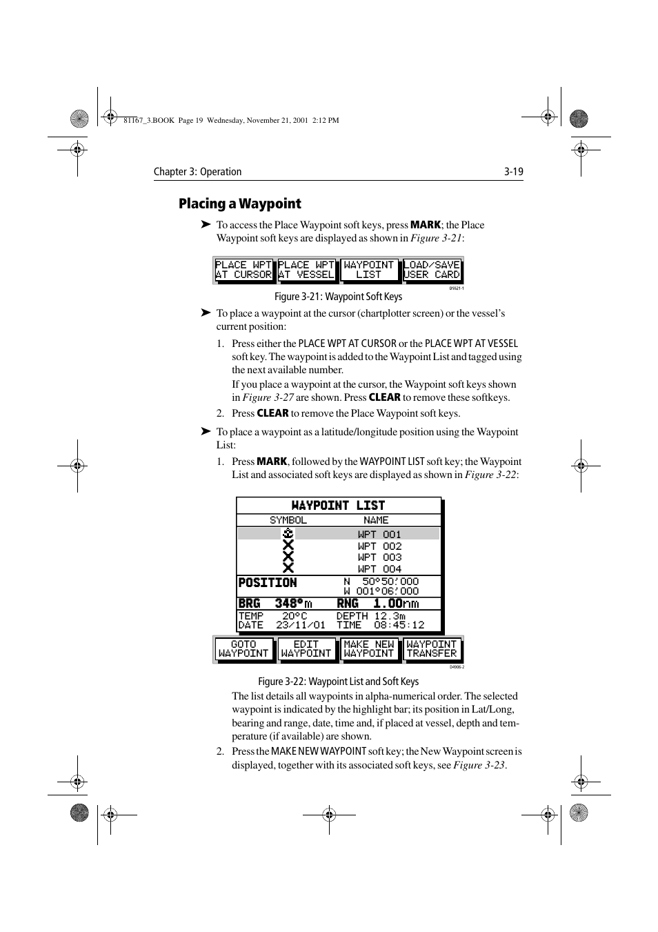Placing a waypoint, Figure 3-21: waypoint soft keys, Figure 3-22: waypoint list and soft keys | Placing a waypoint -19 | Raymarine 320 User Manual | Page 48 / 139