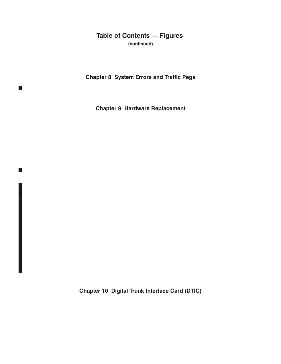 Table of contents ċ figures, Chapter 8 system errors and traffic pegs, Chapter 9 hardware replacement | Chapter 10 digital trunk interface card (dtic) | Reliant Octel 200 and Octel 300 Message Servers PB6001401 User Manual | Page 16 / 668