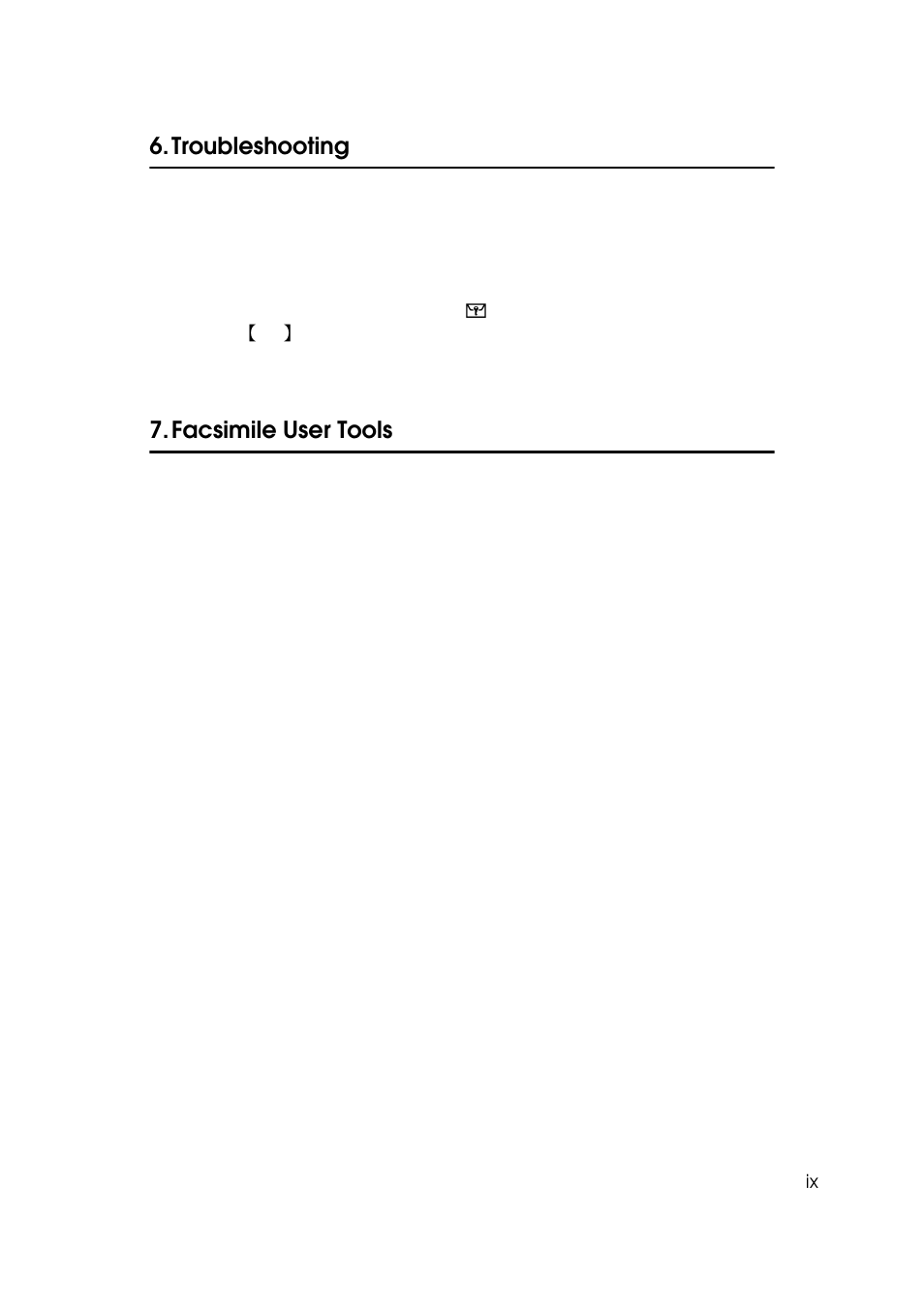 Troubleshooting, When toner runs out 107, Error messages and their meanings 108 | Solving problems 109, Indicators 111, When the confidential file indicator i is lit 112, When the {fax} key is lit in red 112, When an error report is printed 113, When power is turned off or fails 114, Facsimile user tools | Ricoh Aficio Copy Machine 180 User Manual | Page 384 / 595