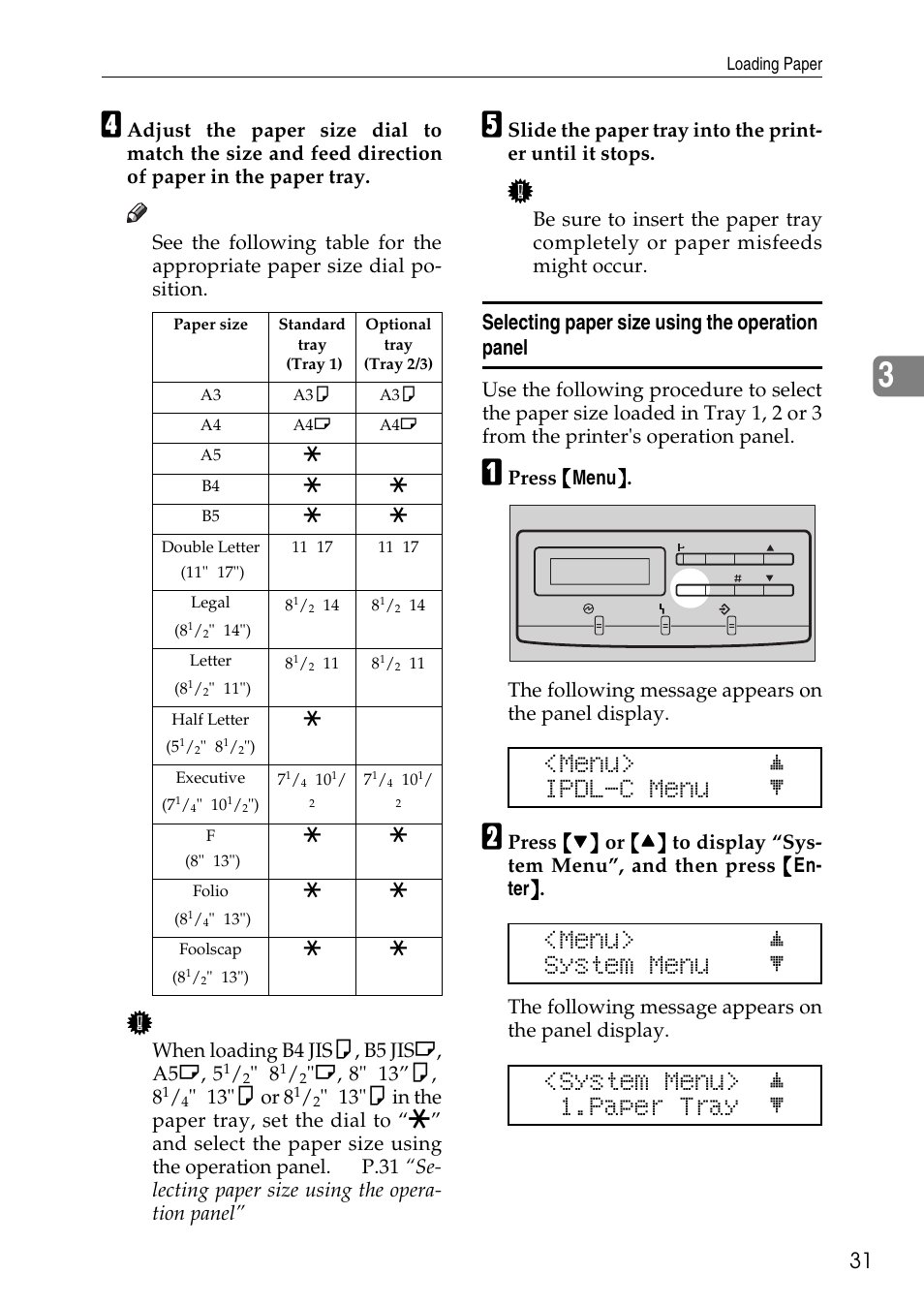 Selecting paper size using the operation panel, P.31 “selecting, Paper size using the operation panel | Menu> j ipdl-c menu l, Menu> j system menu l, System menu> j 1.paper tray l, When loading b4 jis k, b5 jisl, a5 l, 5, L, 8" × 13” k, 8, 13" k or 8, The following message appears on the panel display | Ricoh AP306 User Manual | Page 43 / 144