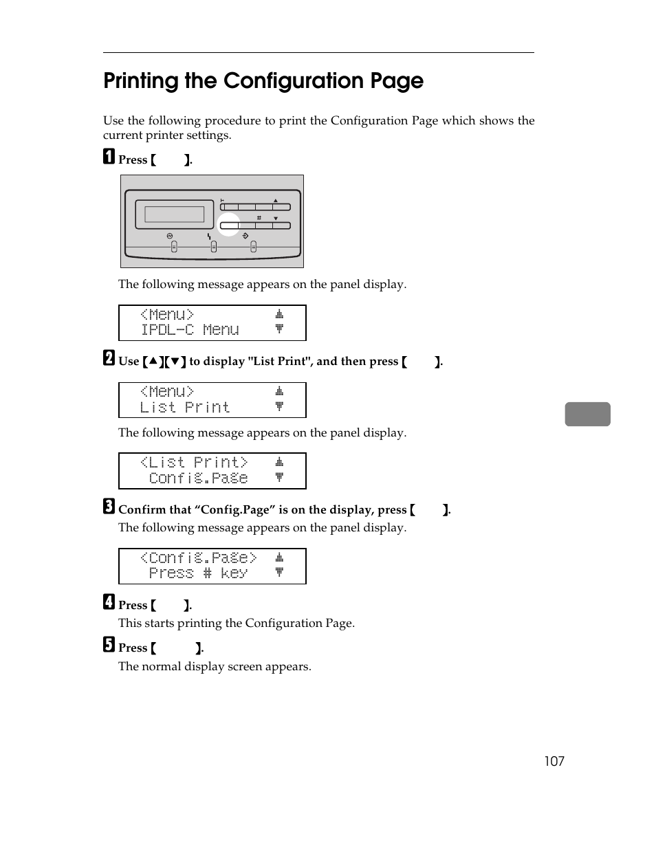 P.107 “printing the configura, P.107 “printing the config, P.107 “printing the configu | P.107), 7printing the configuration page, Menu> j ipdl-c menu l, Menu> j list print l, List print> j config.page l, Config.page> j press # key l | Ricoh AP305 User Manual | Page 137 / 156