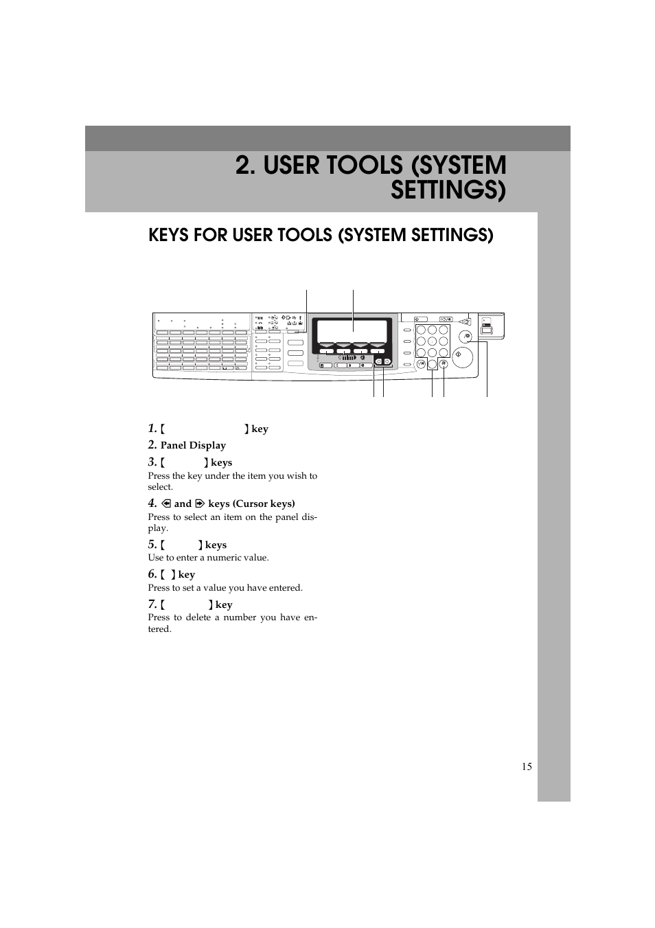 User tools (system settings), Keys for user tools (system settings), User tools/counter } key | Panel display, Selection } keys, And > keys (cursor keys), Number } keys, Clear/stop } key, Nd2a01ee, Press the key under the item you wish to select | Ricoh Aficio 340 User Manual | Page 19 / 494