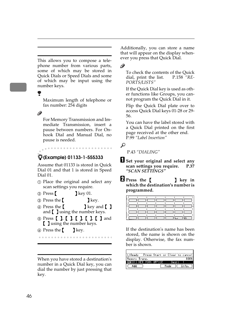 Chain dial, Quick dials, P.46 “chain dial | Immediate, P.46, Repor, Press {{{{ quick dial }}}} key 01, Press the {{{{ pause/redial }}}} key, Press the {{{{ start }}}} key, P.43 “dialing | Ricoh Aficio 340 User Manual | Page 302 / 494