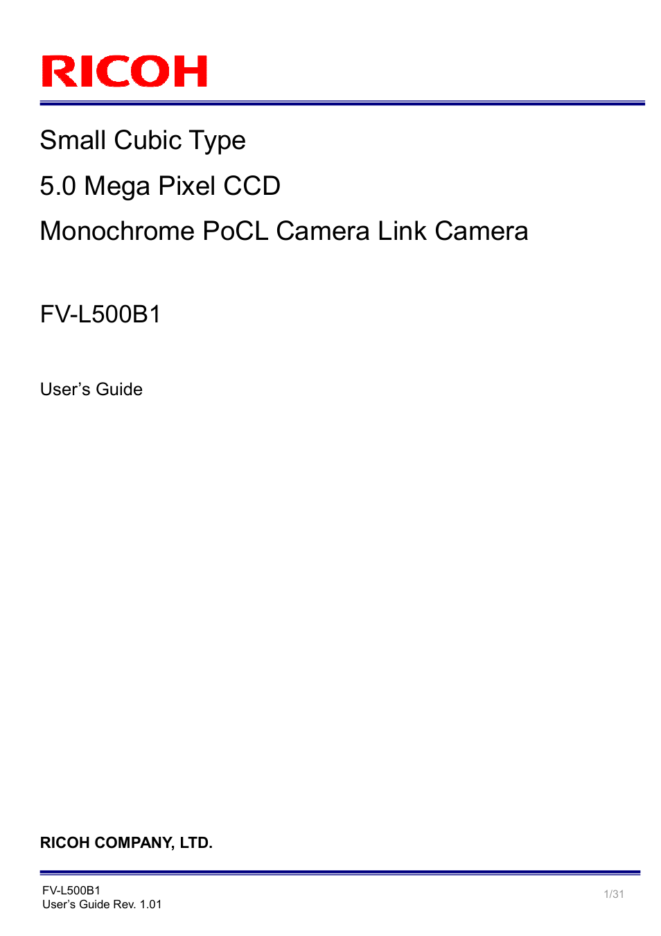 Ricoh Small Cubic Type 5.0 Mega Pixel CCD Monochrome PoCL Camera Link Camera FV-L500B1 User Manual | 31 pages