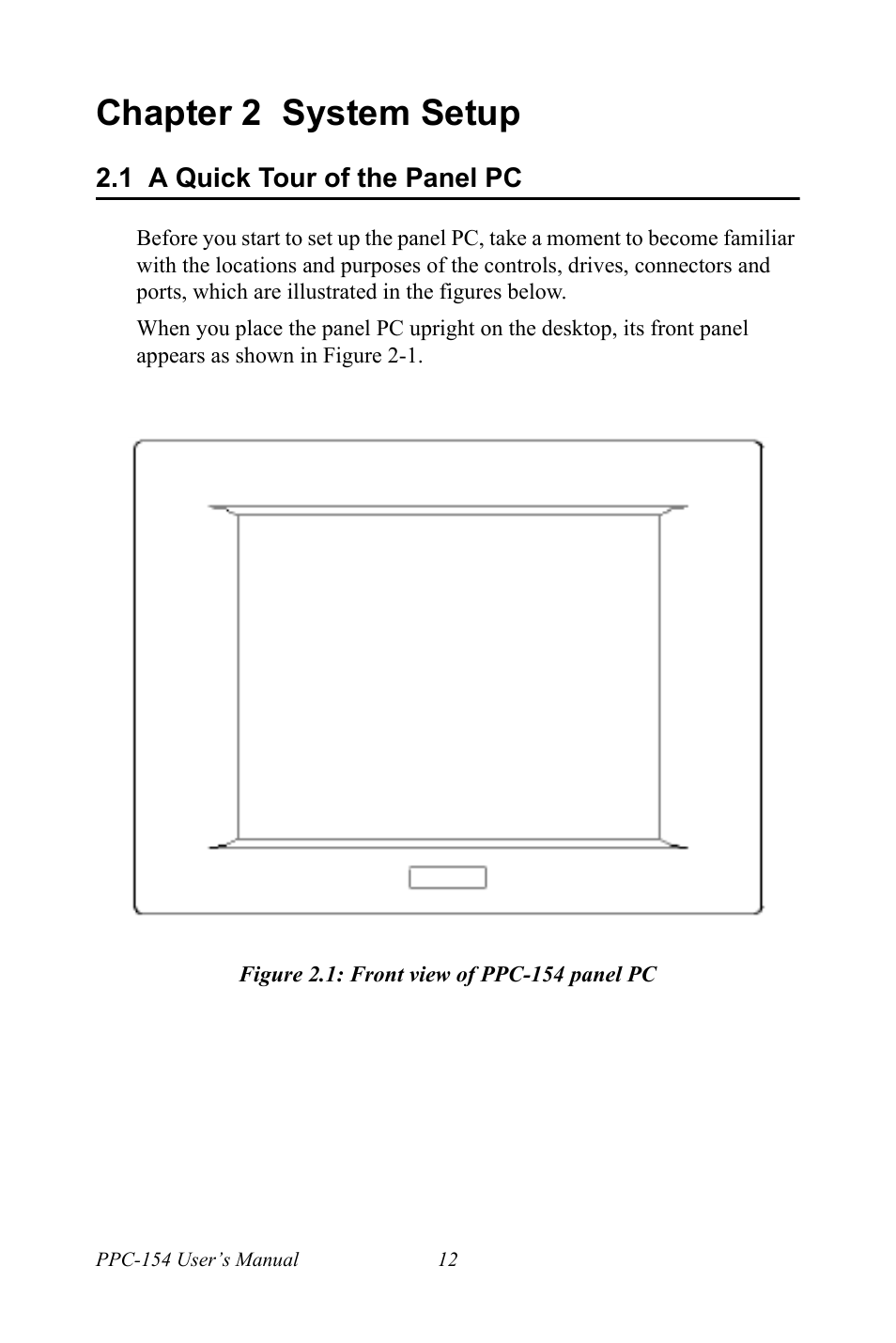 Chapter 2 system setup, 1 a quick tour of the panel pc, Figure 2.1: front view of ppc-154 panel pc | Chapter, 2 system setup, A quick tour of the panel pc, Figure 2.1:front view of ppc-154 panel pc | Ricoh PPC-154 User Manual | Page 20 / 70