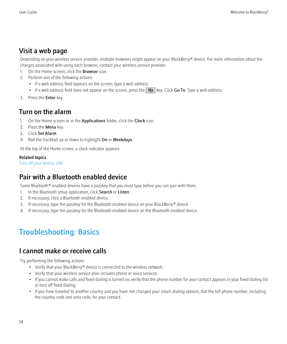 Troubleshooting: basics, Visit a web page, Turn on the alarm | Pair with a bluetooth enabled device, I cannot make or receive calls | Blackberry CURVE 8350I User Manual | Page 16 / 318
