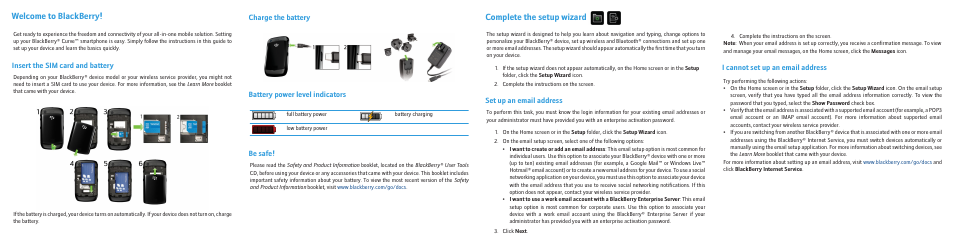 Welcome to blackberry, Complete the setup wizard, Insert the sim card and battery | Charge the battery battery power level indicators, Be safe, Set up an email address, I cannot set up an email address | Blackberry Curve 8500 User Manual | Page 2 / 4
