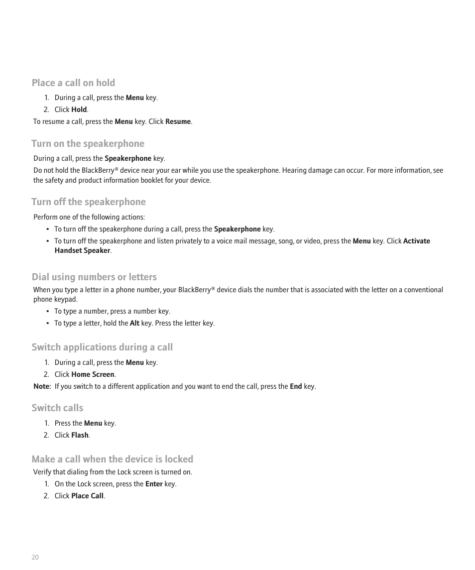 Place a call on hold, Turn on the speakerphone, Turn off the speakerphone | Dial using numbers or letters, Switch applications during a call, Switch calls, Make a call when the device is locked | Blackberry Global 8830 User Manual | Page 22 / 262
