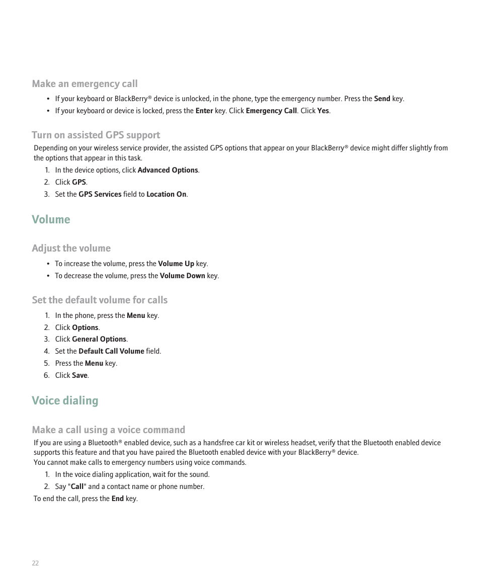 Volume, Voice dialing, Make an emergency call | Turn on assisted gps support, Adjust the volume, Set the default volume for calls, Make a call using a voice command | Blackberry Global 8830 User Manual | Page 24 / 262