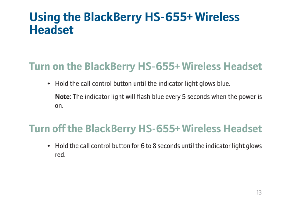 Using the blackberry hs-655+ wireless headset, Turn on the blackberry hs-655+ wireless headset, Turn off the blackberry hs-655+ wireless headset | Blackberry HS-655 User Manual | Page 15 / 24