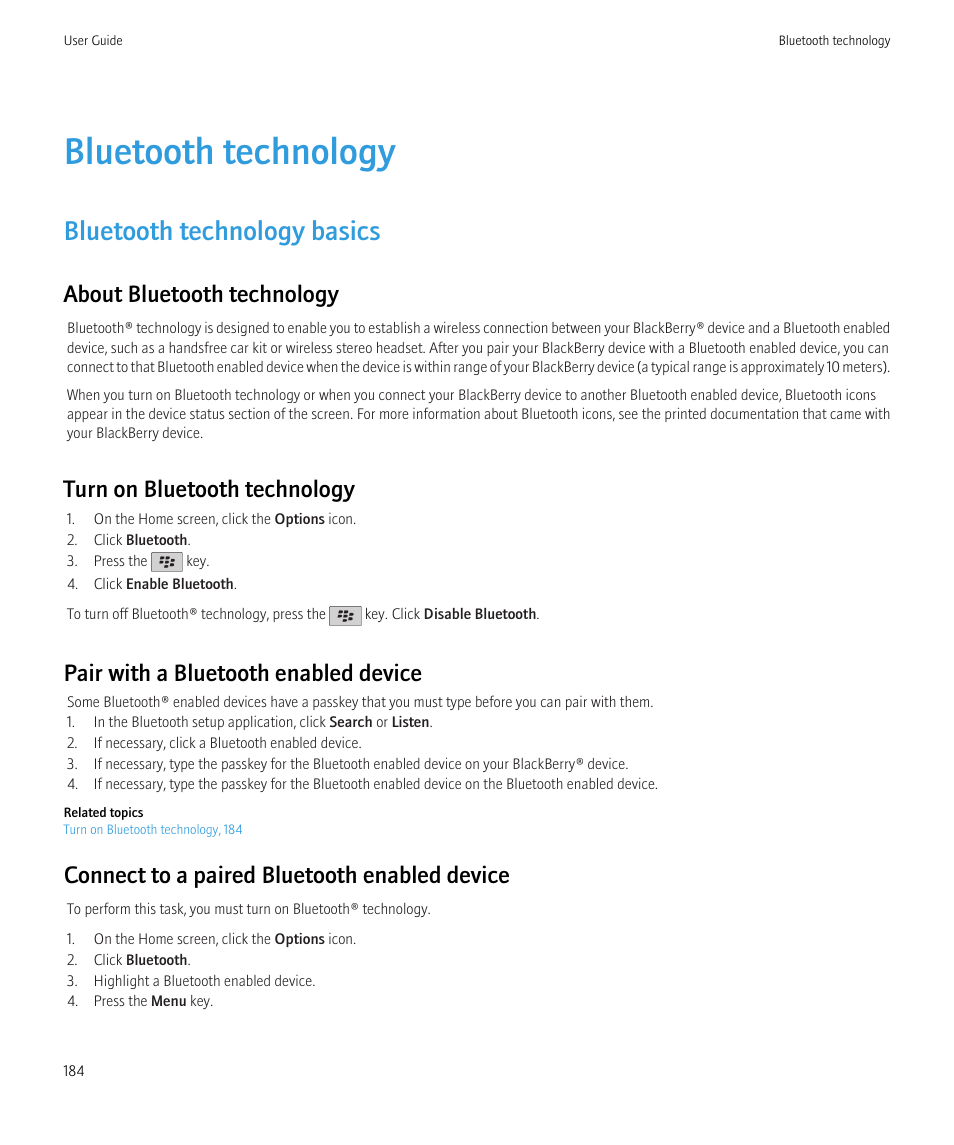 Bluetooth technology, Bluetooth technology basics, Bluetooth technology, 184 | About bluetooth technology, Turn on bluetooth technology, Pair with a bluetooth enabled device, Connect to a paired bluetooth enabled device | Blackberry Curve 8520 User Manual | Page 186 / 278