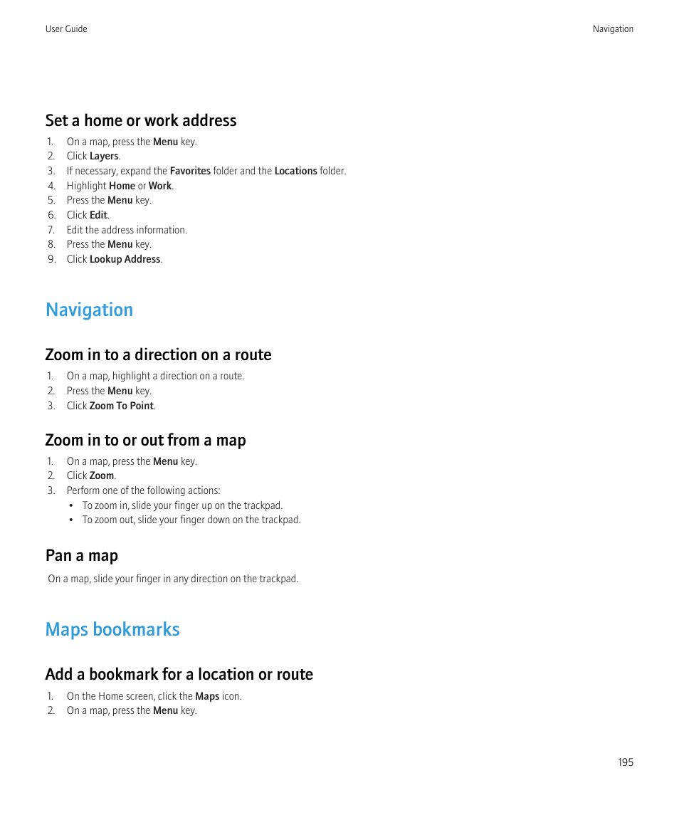 Navigation, Maps bookmarks, Set a home or work address | Zoom in to a direction on a route, Zoom in to or out from a map, Pan a map, Add a bookmark for a location or route | Blackberry Curve 8520 User Manual | Page 197 / 278