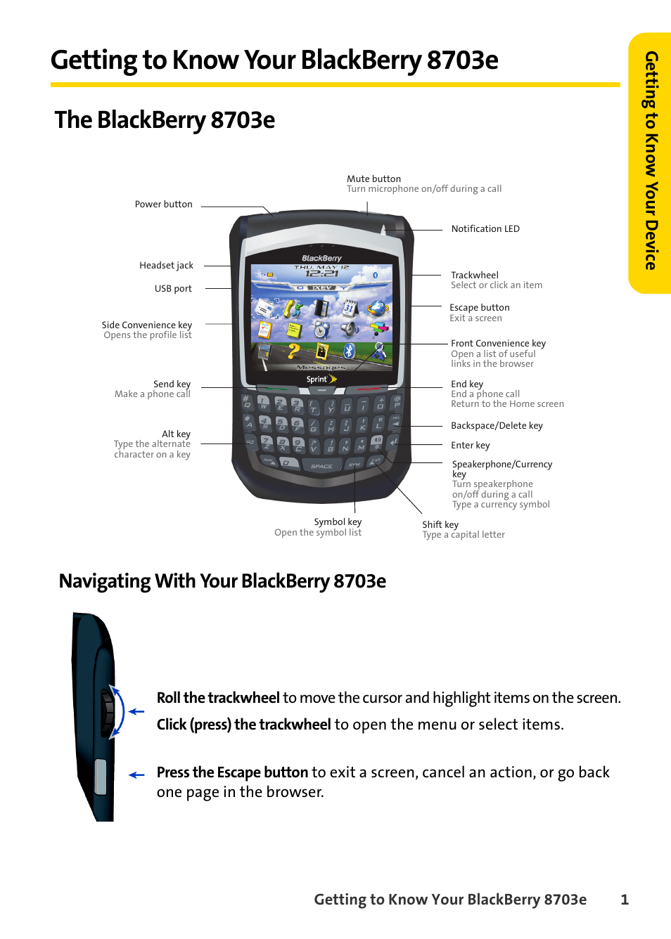 Getting to know your blackberry 8703e, The blackberry 8703e, Navigating with your blackberry 8703e | Ge ttin g to k n ow y o ur de vice | Blackberry 8703e User Manual | Page 7 / 56