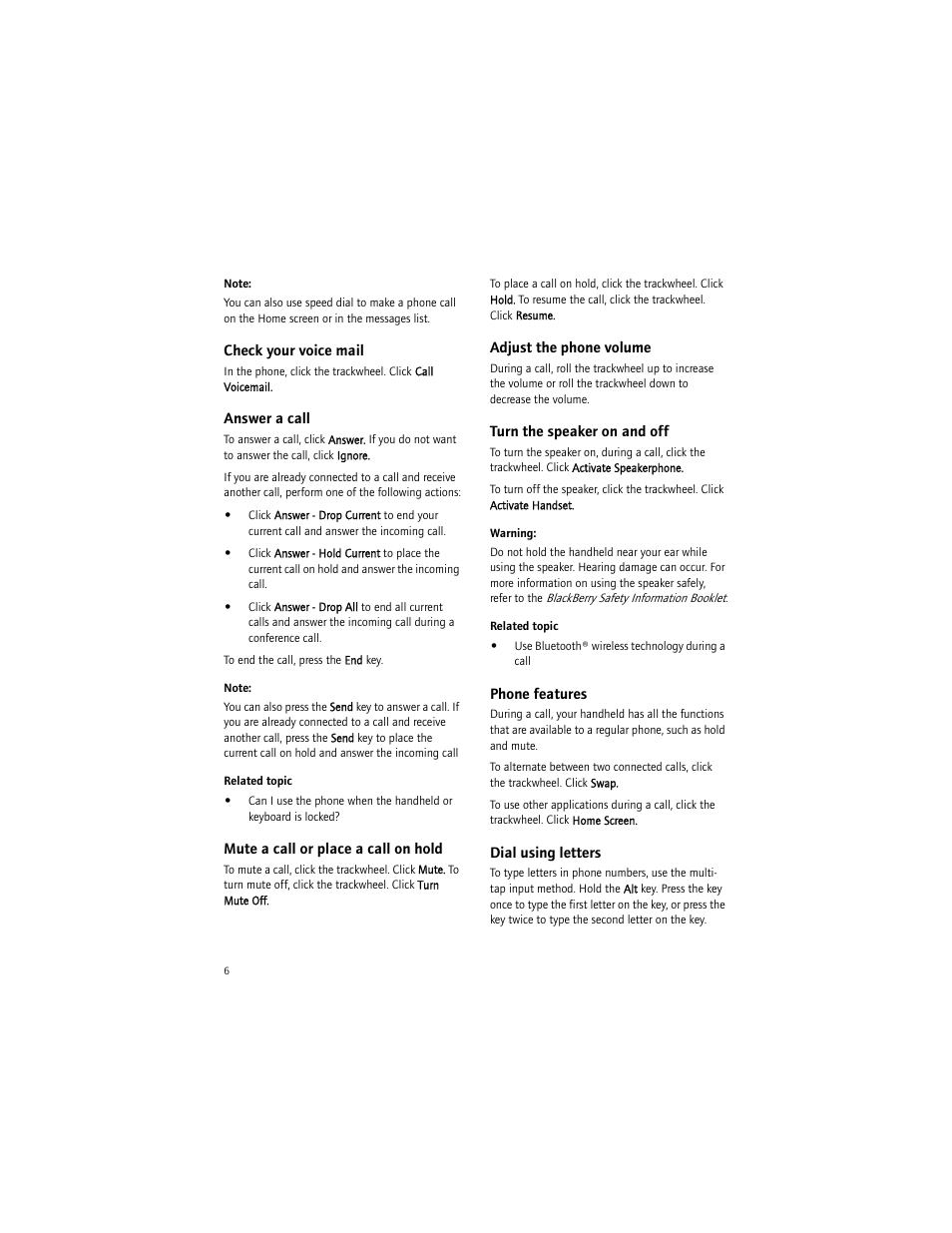 Check your voice mail, Answer a call, Mute a call or place a call on hold | Adjust the phone volume, Turn the speaker on and off, Phone features, Dial using letters | Blackberry BlackBerry User Manual | Page 6 / 140