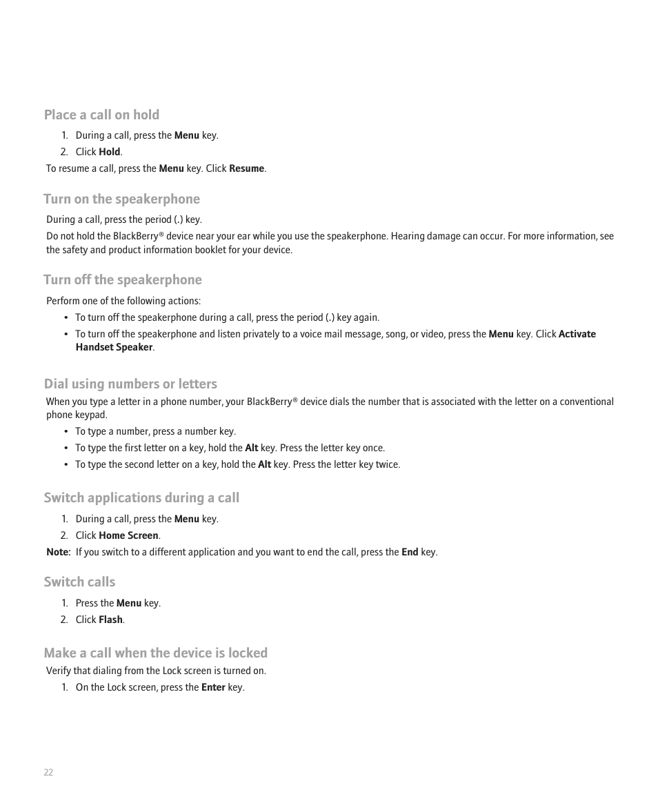 Place a call on hold, Turn on the speakerphone, Turn off the speakerphone | Dial using numbers or letters, Switch applications during a call, Switch calls, Make a call when the device is locked | Blackberry Pearl 8130 User Manual | Page 24 / 270