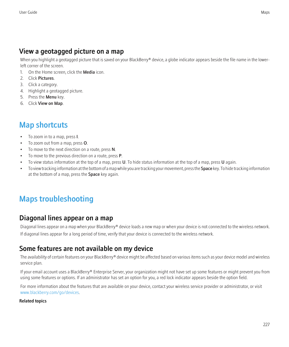 Map shortcuts, Maps troubleshooting, View a geotagged picture on a map | Diagonal lines appear on a map, Some features are not available on my device | Blackberry Bold 9700 User Manual | Page 229 / 332