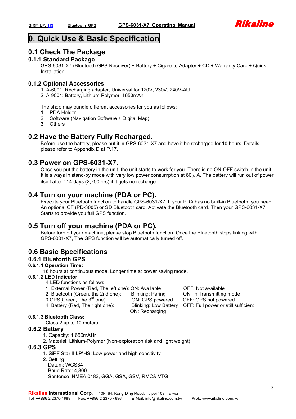 Rikaline, Quick use & basic specification, 1 check the package | 2 have the battery fully recharged, 4 turn on your machine (pda or pc), 5 turn off your machine (pda or pc), 6 basic specifications | Rikaline GPS-6031-X7 User Manual | Page 3 / 19