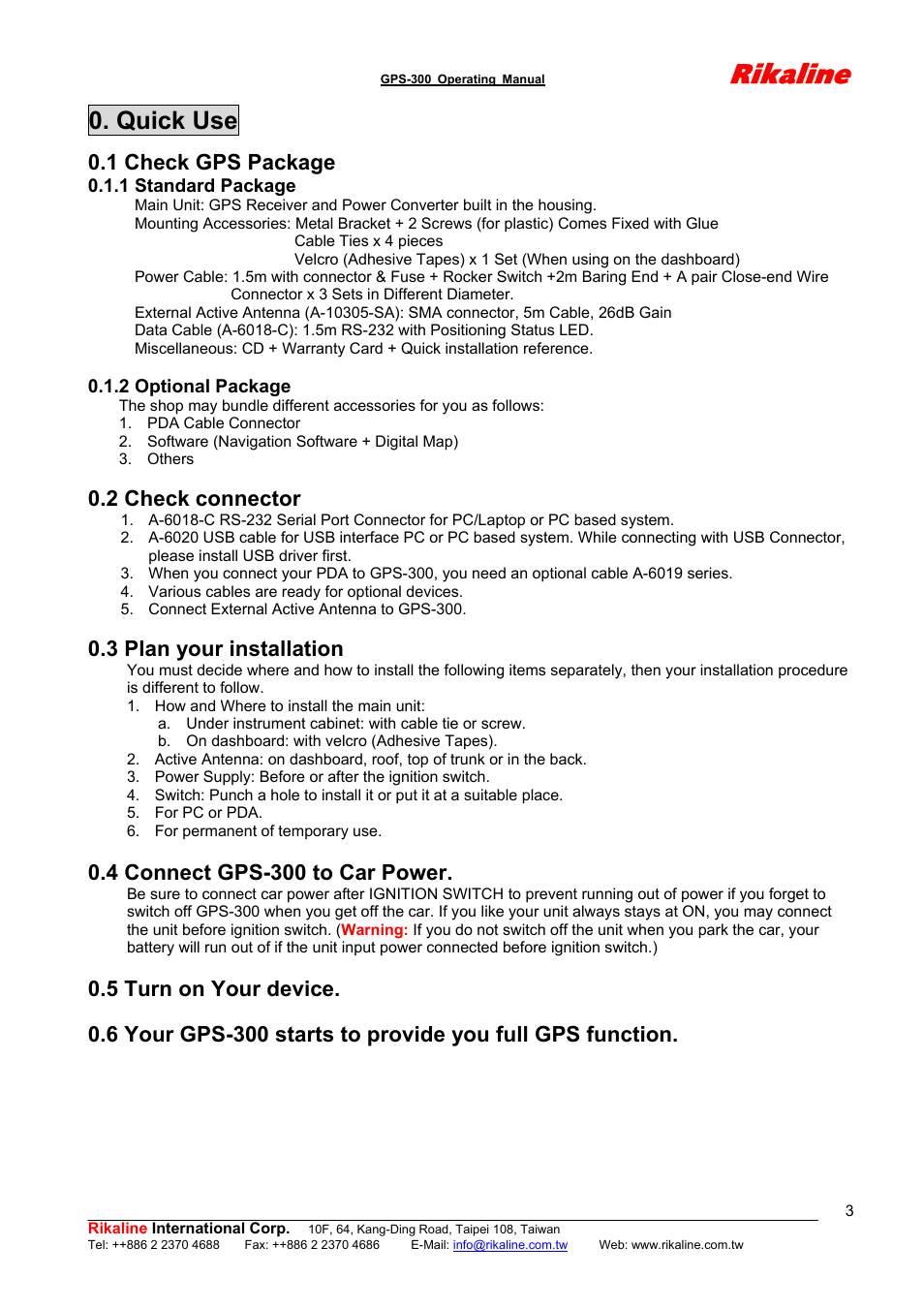 Rikaline, Quick use, 1 check gps package | 2 check connector, 3 plan your installation, 4 connect gps-300 to car power, 5 turn on your device | Rikaline GPS-300 User Manual | Page 3 / 17