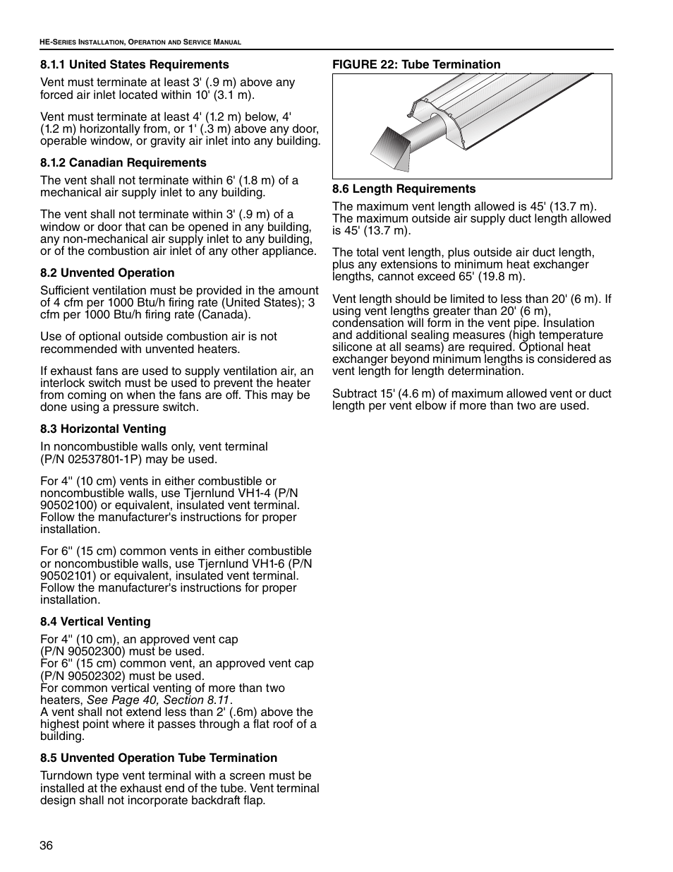 1 united states requirements, 2 canadian requirements, 2 unvented operation | 3 horizontal venting, 4 vertical venting, 5 unvented operation tube termination, Figure 22: tube termination, 6 length requirements, Section 8.2 fo | Roberts Gorden Low Intensity Unitary Heater Designed for Harsh Environments HE-40 User Manual | Page 42 / 72