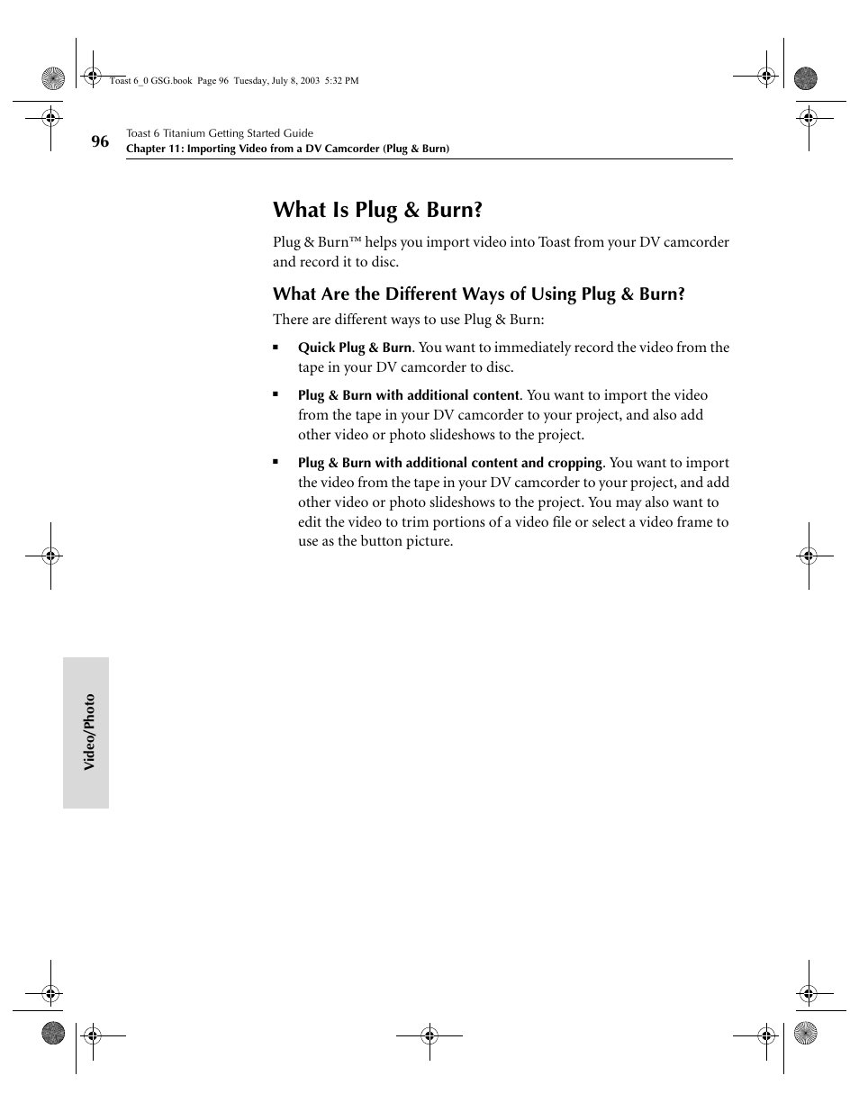 What is plug & burn, What are the different ways of using plug & burn | Roxio TOAST 6 User Manual | Page 106 / 132