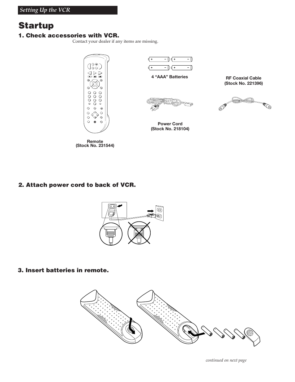 Setting up the vcr, Startup, Setting up the vcr 1. check accessories with vcr | Attach power cord to back of vcr, Insert batteries in remote, Continued on next page, Contact your dealer if any items are missing | RCA VR688HF User Manual | Page 11 / 64