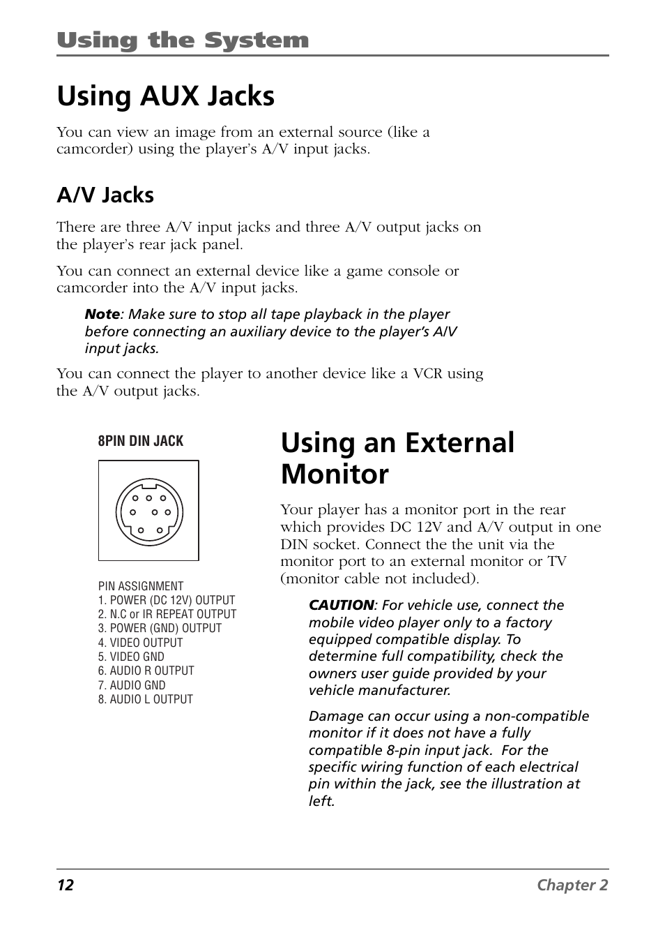 Using aux jacks, Using an external monitor, Using the system | A/v jacks | RCA Mobile Video Cassette Player User Manual | Page 14 / 24