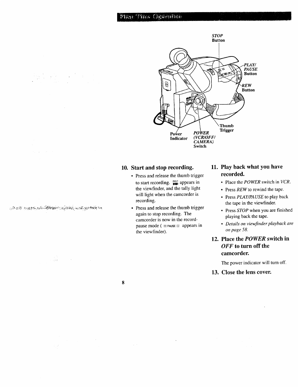 Start and stop recording, Play back what you have, Recorded | Place the power switch in, Off to turn off the, Camcorder, Close the lens cover | RCA CC643 User Manual | Page 10 / 85