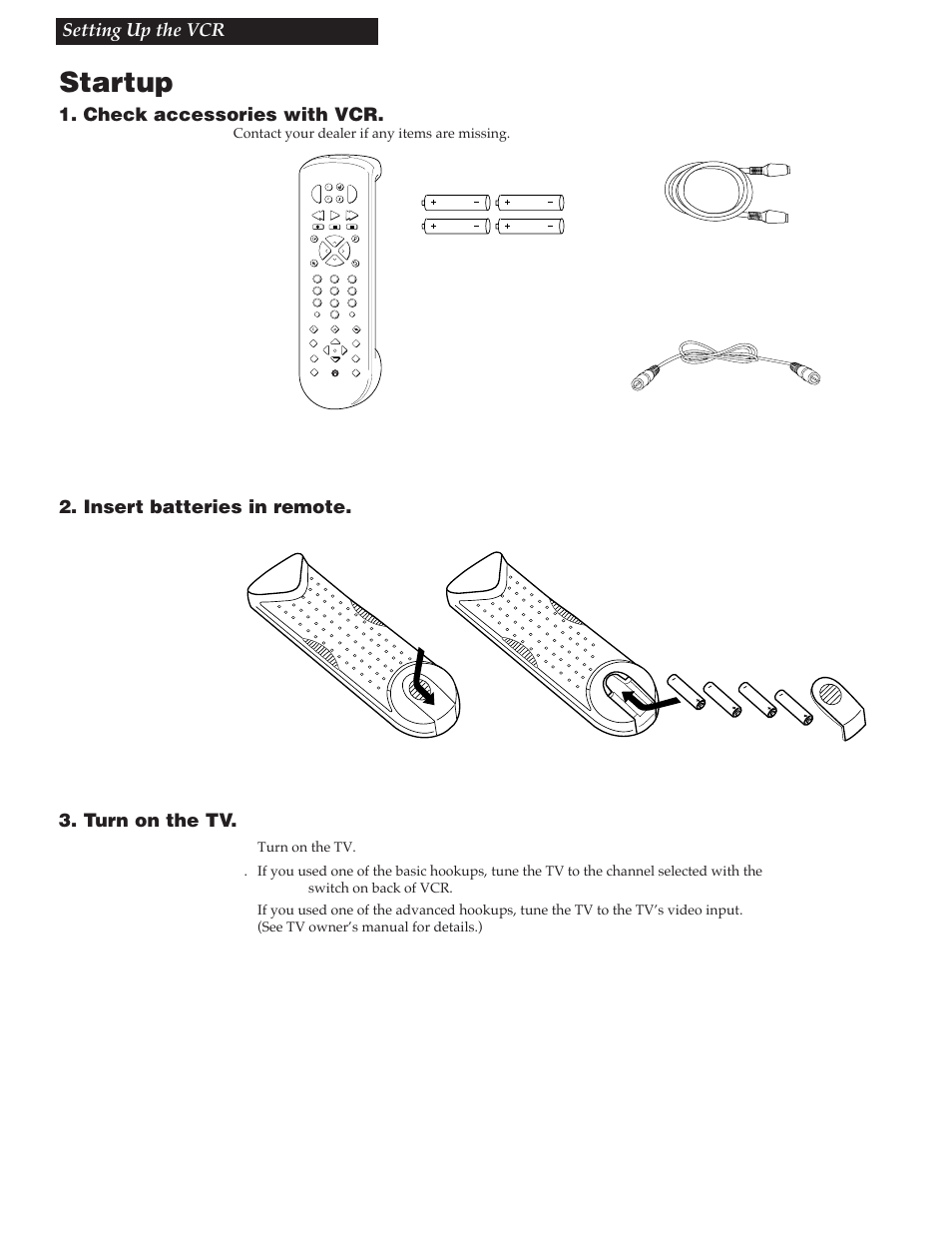 Setting up the vcr, Startup, 9setting up the vcr 1. check accessories with vcr | Insert batteries in remote. 3. turn on the tv, Contact your dealer if any items are missing, 4 “aaa” batteries | RCA VR730HF User Manual | Page 11 / 58