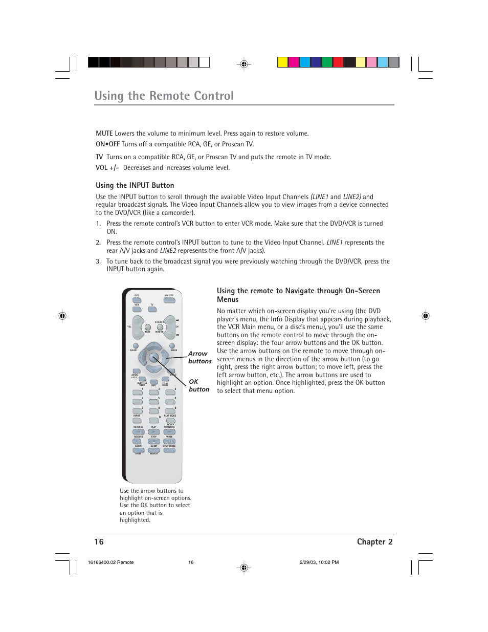 Using the remote control, 16 chapter 2, Using the input button | Arrow buttons ok button | RCA DVD/VCR User Manual | Page 20 / 68