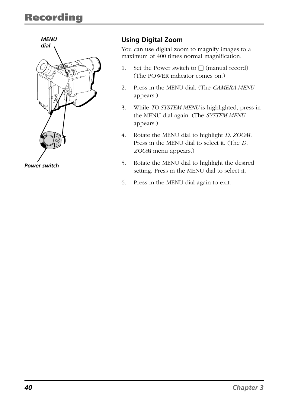 Recording, 40 chapter 3 using digital zoom, Menu dial power switch | RCA CC6254 User Manual | Page 42 / 104
