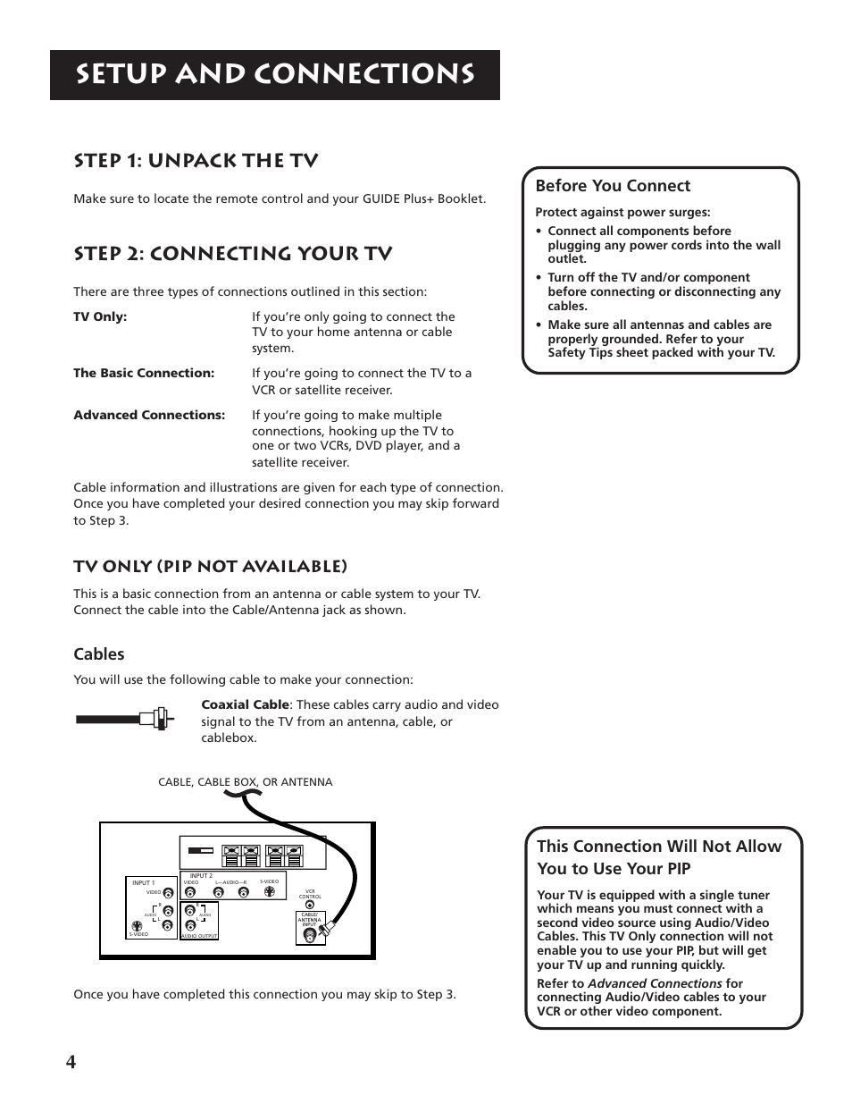 Setup and connections, Step 1: unpack the tv, Step 2: connecting your tv | Tv only (pip not available), Cables, Before you connect, This connection will not allow you to use your pip | RCA P46920BL  EN User Manual | Page 4 / 48