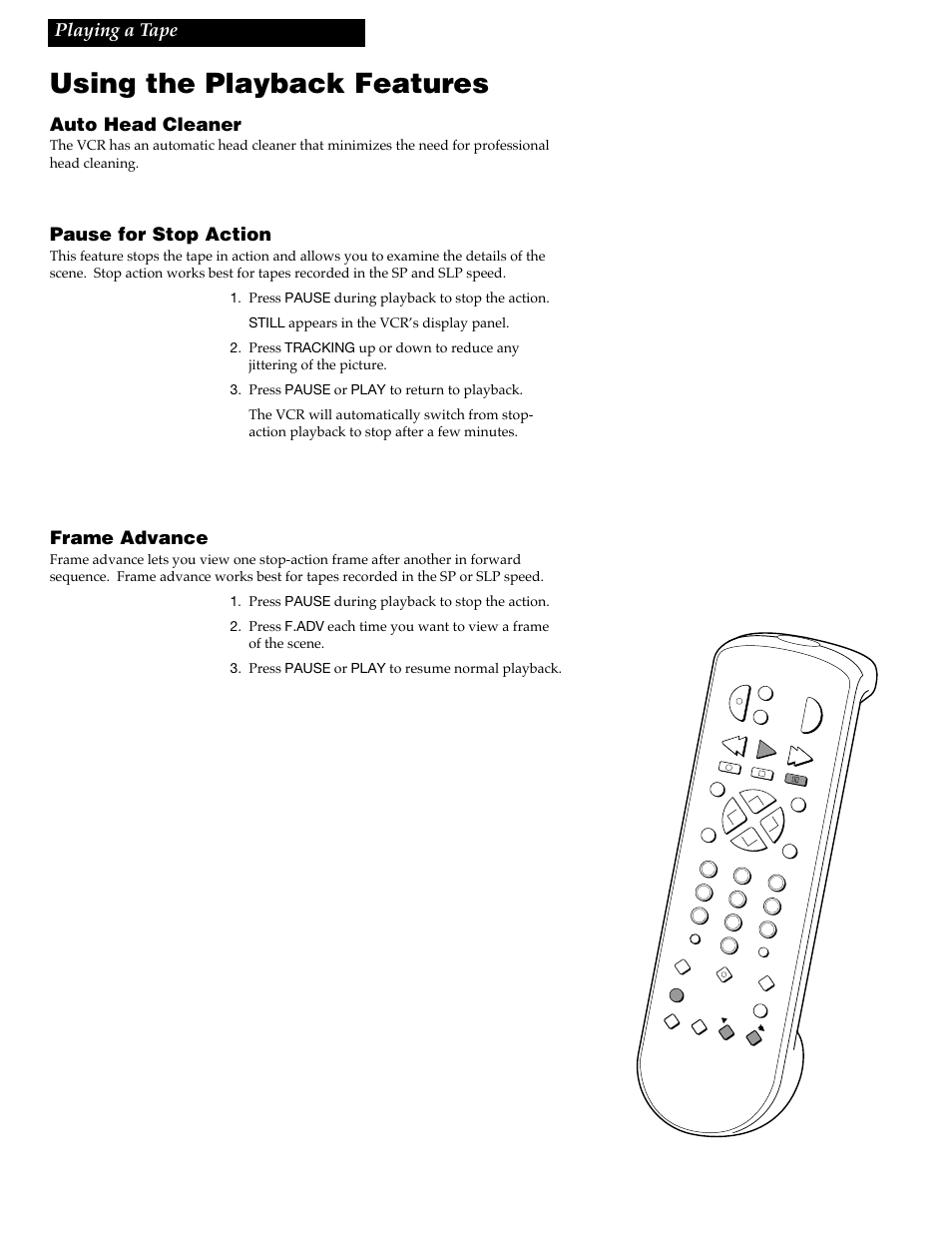 Using the playback features, Auto head cleaner, Pause for stop action | Frame advance, Playing a tape | RCA VGM300 User Manual | Page 18 / 36