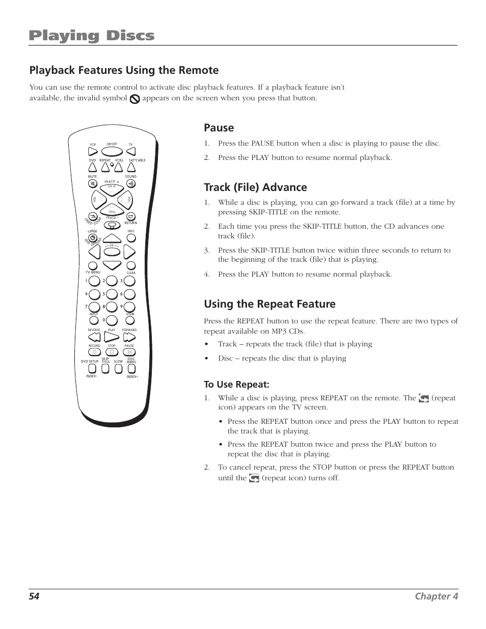 Playback features using the remote, Pause, Track (file) advance | Using the repeat feature, Disc repeat, Playback features, Track repeat, Playing discs, 54 chapter 4 | RCA B27TF680 User Manual | Page 56 / 84