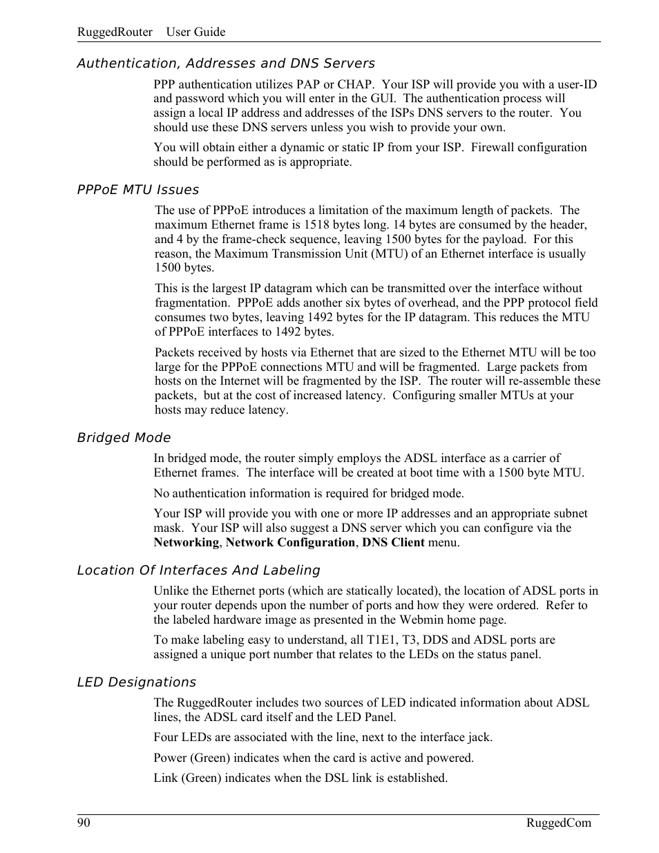 Authentication, addresses and dns servers, Pppoe mtu issues, Bridged mode | Location of interfaces and labeling, Led designations | RuggedCom RuggedRouter RX1000 User Manual | Page 92 / 284