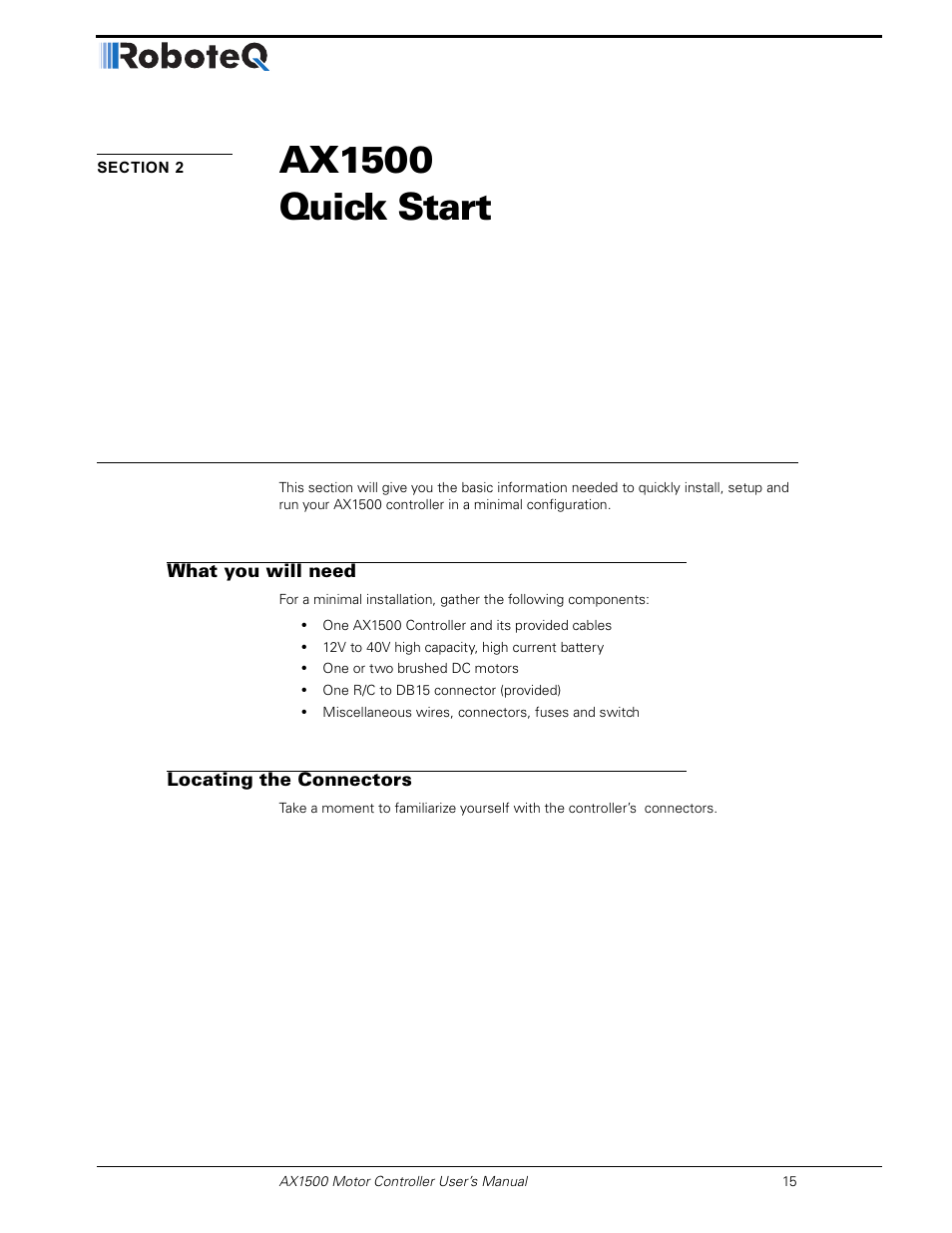 Section 2 ax1500 quick start, What you will need, Locating the connectors | Section 2, Ax1500 quick start | RoboteQ Dual Channel Digital Motor Controller AX2550 User Manual | Page 15 / 186