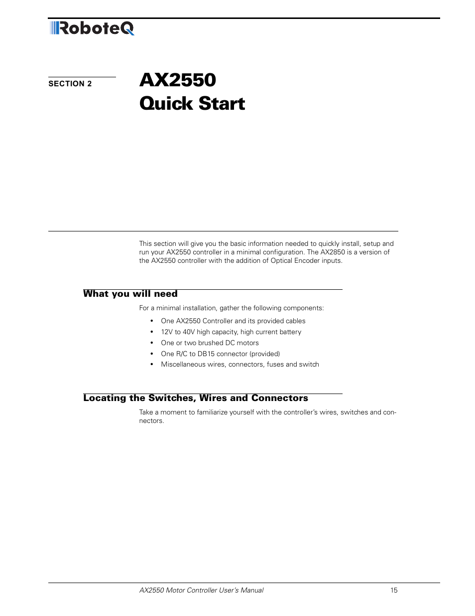 Section 2 ax2550 quick start, What you will need, Locating the switches, wires and connectors | Section 2, Ax2550 quick start | RoboteQ AX2850 User Manual | Page 15 / 200