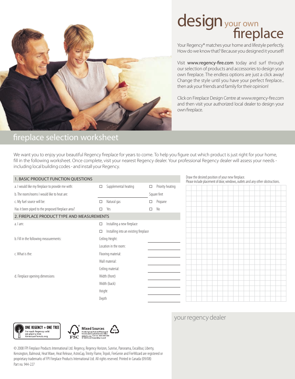 Design, Fireplace, Your own | Fireplace selection worksheet, Your regency dealer | Regency Panorama P42 User Manual | Page 32 / 32