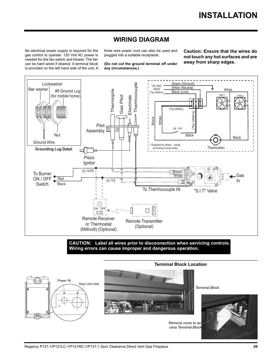 Installation, Wiring diagram, Piezo ignitor to thermocouple in pilot assembly | Remote transmitter (optional), S.i.t" valve to burner on / off switch, Gas in | Regency P131 User Manual | Page 29 / 44