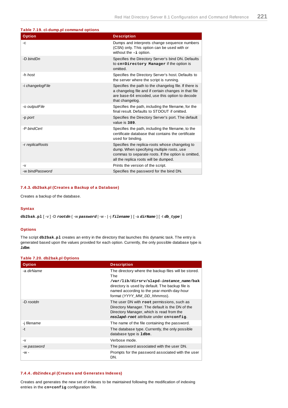 Table 7.19. cl-dump.pl command options, Db2bak.pl (creates a backup of a database), Syntax | Options, Db2index.pl (creates and generates indexes), For information on the equivalent perl script, see, Section 7.4.3, “db2bak.pl (creates a backup of a, Database), Section 7.4.4, “db2index.pl (creates and generates, Indexes) | Red Hat 8.1 User Manual | Page 221 / 292