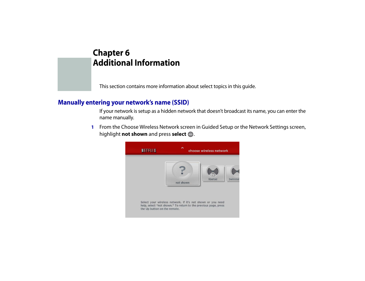 Additional information, Manually entering your network’s name (ssid), Chapter 6 | And then see, Manually entering your network’s, Name (ssid) | Roku Digital Video Player User Manual | Page 45 / 54