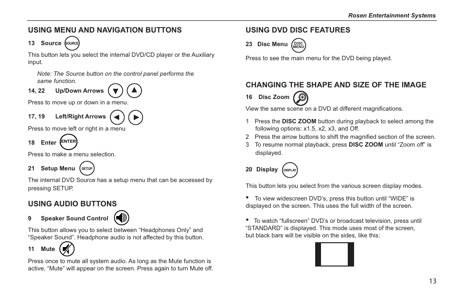 Using dvd disc features, Changing the shape and size of the image, Using menu and navigation buttons | Using audio buttons | Rosen Entertainment Systems s/n 0708030488 T8 User Manual | Page 11 / 22